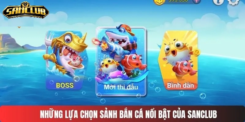 Bắn Cá Sanclub Chinh Phục Đại Dương Lãnh Thưởng Lớn 2026 7 Các loại cá và giá trị trong game
